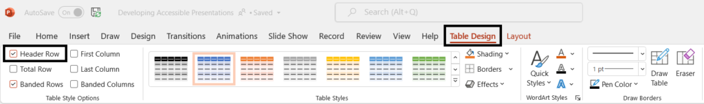 In PowerPoint, the Table Design tab allows you to choose the Header Row.